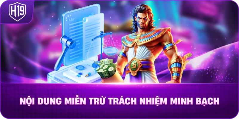 Nội dung Miễn Trừ Trách Nhiệm minh bạch