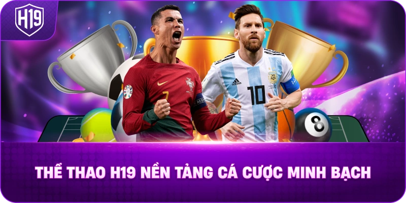 Thể Thao H19 Nền Tảng Cá Cược Minh Bạch